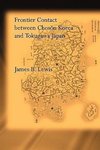 Lewis, J: Frontier Contact Between Choson Korea and Tokugawa