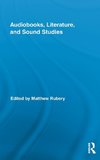 Rubery, M: Audiobooks, Literature, and Sound Studies