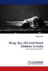 Drug, Sex, HIV and Street Children in India