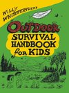 Willy Whitefeather's Outdoor Survival Handbook for Kids