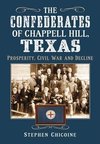 Chicoine, S:  The  Confederates of Chappell Hill, Texas