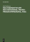 Rechnerentwurf: Rechenwerke, Mikroprogrammierung, RISC