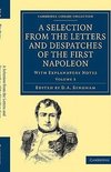 A Selection from the Letters and Despatches of the First Napoleon - Volume 3