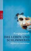 Das Leben und Schlimmeres