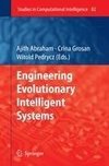 Engineering Evolutionary Intelligent Systems