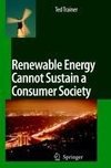 Renewable Energy Cannot Sustain a Consumer Society