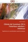 Chimie de l'uranium (VI) à l'interface solution / minéraux