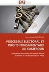 PROCESSUS ELECTORAL ET DROITS FONDAMENTAUX AU CAMEROUN