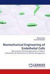 Biomechanical Engineering of Endothelial Cells