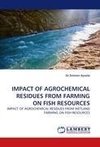 IMPACT OF AGROCHEMICAL RESIDUES FROM FARMING ON FISH RESOURCES