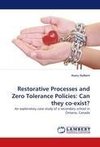 Restorative Processes and Zero Tolerance Policies: Can they co-exist?