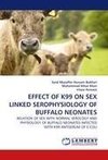 EFFECT OF K99 ON SEX LINKED SEROPHYSIOLOGY OF BUFFALO NEONATES