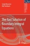 The Fast Solution of Boundary Integral Equations