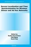 Secure Localization and Time Synchronization for Wireless Sensor and Ad Hoc Networks