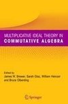 Multiplicative Ideal Theory in Commutative Algebra