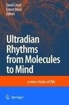 Ultradian Rhythms from Molecules to Mind