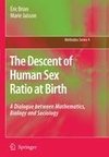 The Descent of Human Sex Ratio at Birth