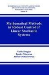 Mathematical Methods in Robust Control of Linear Stochastic Systems