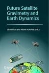 Future Satellite Gravimetry and Earth Dynamics