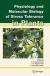 Physiology and Molecular Biology of Stress Tolerance in Plants