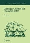 Landscapes, Genomics and Transgenic Conifers