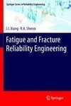 Fatigue and Fracture Reliability Engineering