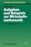 Aufgaben und Beispiele zur Wirtschaftsmathematik