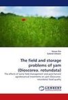 The field and storage problems of yam (Dioscorea. rotundata)