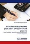 Bioreactor design for the production of recombinant proteins