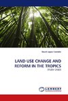 Land use change and reform in the Tropics