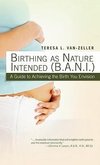 Birthing as Nature Intended (B.A.N.I.)