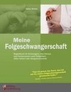 Meine Folgeschwangerschaft - Begleitbuch für Schwangere, ihre Partner und Fachpersonen nach Fehlgeburt, stiller Geburt oder Neugeborenentod