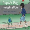 Elijah's Big Imagination