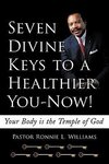 Seven Divine Keys to a Healthier You-Now!