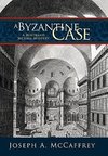 A Byzantine Case