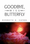 Goodbye, Miss Butterfly