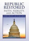 Republic Restored - Faith, Fidelity, and Action