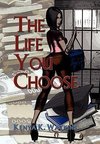 The Life You Choose