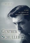 Schuller, G: Gunther Schuller - A Life in Pursuit of Music a