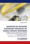 ADOPTION OF NETWORK EXPANSION STRATEGIES BY MOBILE SERVICE PROVIDERS