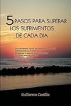 5 Pasos Para Superar Los Sufrimientos de Cada Dia