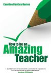 How to be an amazing teacher