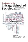 Legacy of the Chicago School. A Collection of Essays in Honour of the Chicago School of Sociology During the First Half of the 20th Century.