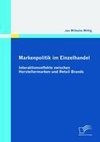 Markenpolitik im Einzelhandel: Interaktionseffekte zwischen Herstellermarken und Retail Brands