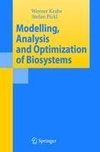 Modelling, Analysis and Optimization of Biosystems