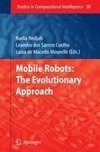 Mobile Robots: The Evolutionary Approach