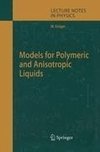 Models for Polymeric and Anisotropic Liquids