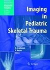 Imaging in Pediatric Skeletal Trauma