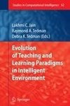 Evolution of Teaching and Learning Paradigms in Intelligent Environment