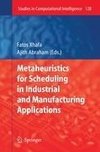 Metaheuristics for Scheduling in Industrial and Manufacturing Applications